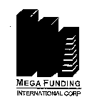 MEGA FUNDING INTERNATIONAL CORP