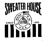 SWEATER HOUSE MADE IN U.S.A. SINCE 1935