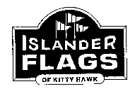 ISLANDER FLAGS OF KITTY HAWK