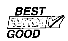 BEST BETTER GOOD