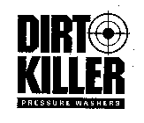 DIRT KILLER PRESSURE WASHERS