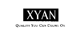 XYAN QUALITY YOU CAN COUNT ON