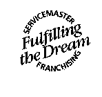 SERVICEMASTER FULFILLING THE DREAM FRANCHISING
