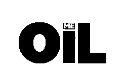OIL ME