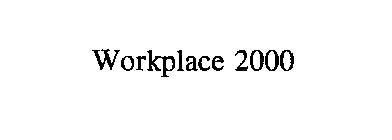 WORKPLACE 2000
