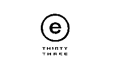 E THIRTY THREE