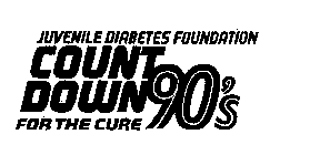 JUVENILE DIABETES FOUNDATION COUNT DOWN 90'S FOR THE CURE