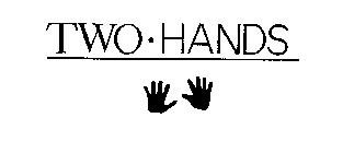 TWO HANDS