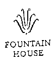 FOUNTAIN HOUSE