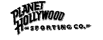PLANET HOLLYWOOD SPORTING CO.