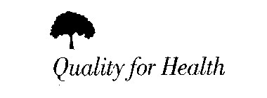 QUALITY FOR HEALTH