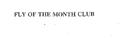 FLY OF THE MONTH CLUB