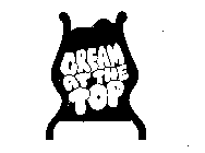 CREAM AT THE TOP