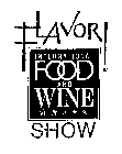 FLAVOR! SHOW INTERNATIONAL FOOD AND WINE