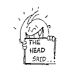 THE HEAD SAID ...