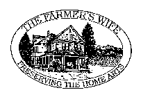 THE FARMER'S WIFE PRESERVING THE HOME ARTS