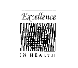 EXCELLENCE IN HEALTH