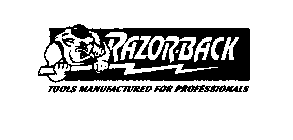 RAZOR-BACK TOOLS MANUFACTURED FOR PROFESSIONALS