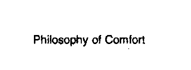 PHILOSOPHY OF COMFORT