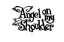 ANGEL ON MY SHOULDER