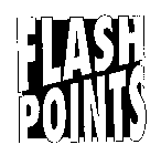 FLASHPOINTS