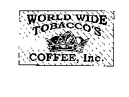 WORLD WIDE TOBACCO'S COFFEE, INC.