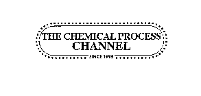 THE CHEMICAL PROCESS CHANNEL SINCE 1995