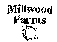 MILLWOOD FARMS