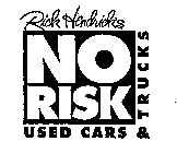 RICK HENDRICK'S NO RISK USED CARS & TRUCKS