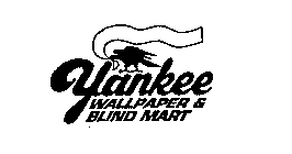 YANKEE WALLPAPER & BLIND MART