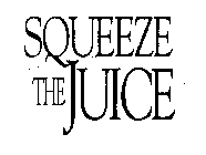 SQUEEZE THE JUICE