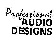 PROFESSIONAL AUDIO DESIGNS