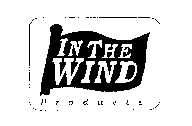 IN THE WIND PRODUCTS