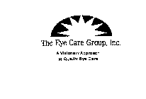 THE EYE CARE GROUP, INC. A VISIONARY APPROACH TO QUALITY EYE CARE