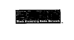 BURN BLACK UNIVERSITY RADIO NETWORK
