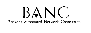 BANC BANKER'S AUTOMATED NETWORK CONNECTION