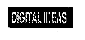 DIGITAL IDEAS