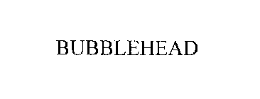 BUBBLEHEAD