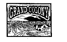 GRAND COLONY