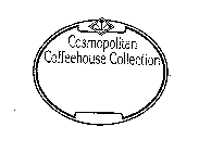 COSMOPOLITAN COFFEEHOUSE COLLECTION