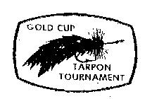 GOLD CUP TARPON TOURNAMENT