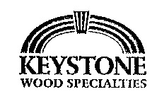 KEYSTONE WOOD SPECIALTIES