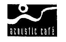 ACOUSTIC CAFE