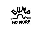 BUMP NO MORE