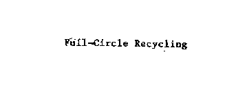 FULL-CIRCLE RECYCLING