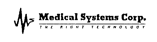 MS MEDICAL SYSTEMS CORP. THE RIGHT TECHNOLOGY