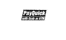 PAYQUICK WITH CASH OR ATM