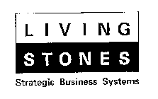 LIVING STONES STRATEGIC BUSINESS SYSTEMS