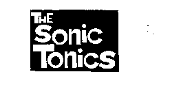 THE SONIC TONICS
