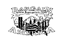 BARGAIN AMERICA WWW.BAMERICA.COM BARGAIN AMERICA